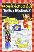 The Magic School Bus Takes A Moonwalk (Scholastic Reader, Level 2)