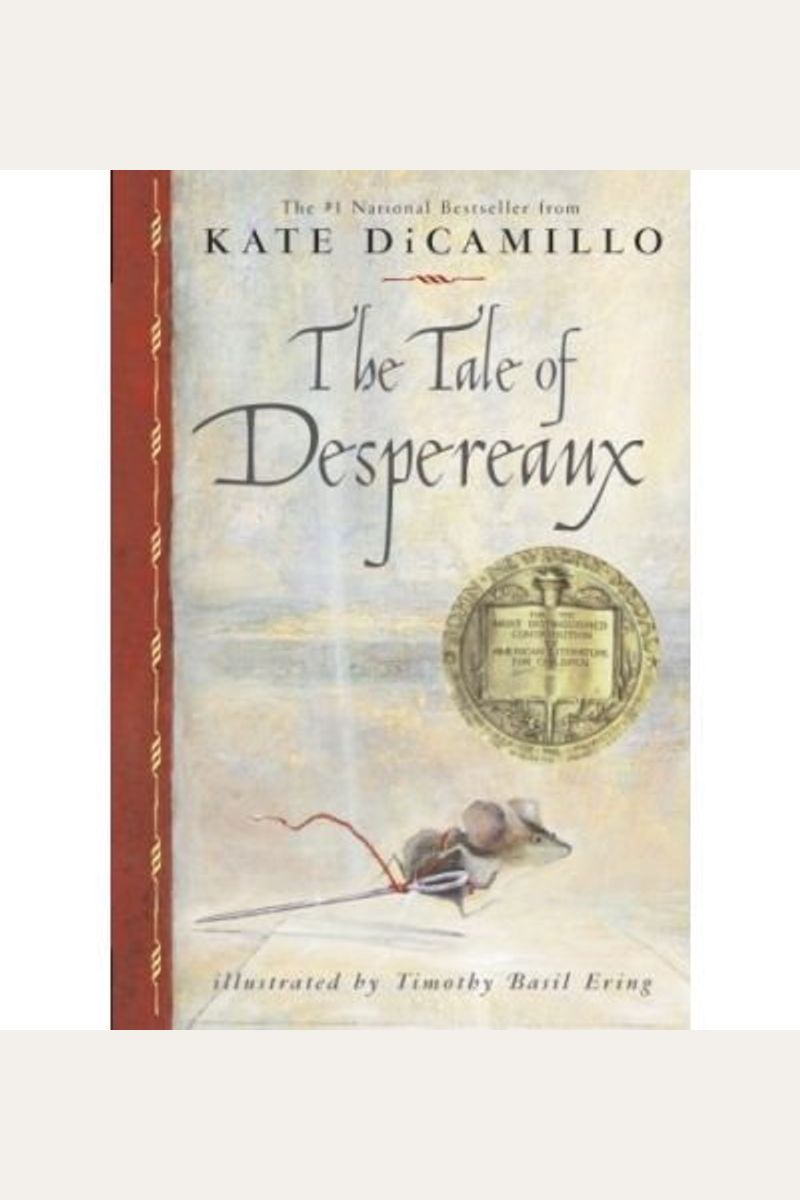 The Tale Of Despereaux: Being The Story Of A Mouse, A Princess, Some Soup, And A Spool Of Thread