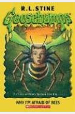 Why I'm Afraid Of Bees (Goosebumps) Why I'm Afraid Of Bees (Goosebumps)