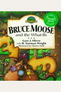 Bruce Moose And The What-Ifs