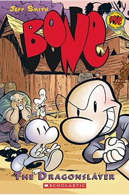 The Dragonslayer: A Graphic Novel (Bone #4): Volume 4 The Dragonslayer: A Graphic Novel (Bone #4): Volume 4