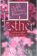 A Woman's Journey Through Esther: 8 Lessons On Faith Exclusively For Women