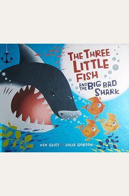 The Three Little Fish And The Big Bad Shark The Three Little Fish And The Big Bad Shark