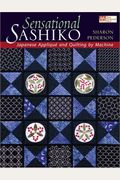 Sensational Sashiko: Japanese Applique' And Quilting By Machine