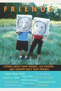 Friends: Stories About New Friends, Old Frien