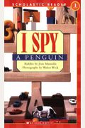 Scholastic Reader Level 1: I Spy A Penguin