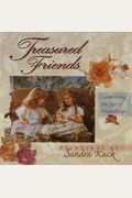 Treasured Friends: Celebrating The Joys Of Friendship