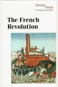 The French Revolution (Turning Points In World History)