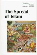 The Spread of Islam (Turning Points in World History)