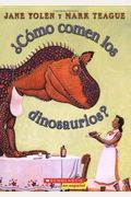 Como Comen Los Dinosaurios? = How Do Dinosaurs Eat Their Food?