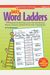 Daily Word Ladders: Grades 4-6: 100 Reproducible Word Study Lessons That Help Kids Boost Reading, Vocabulary, Spelling & Phonics Skills--Independently