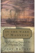 In The Wake Of Madness: The Murderous Voyage Of The Whaleship Sharon