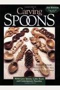 Carving Spoons: Welsh Love Spoons, Celtic Knots And Contemporary Favorites