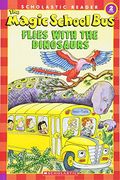 The Magic School Bus Flies With The Dinosaurs (Scholastic Reader, Level 2)