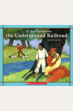 If You Traveled On The Underground Railroad If You Traveled On The Underground Railroad
