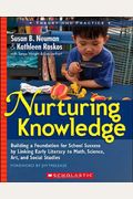 Nurturing Knowledge: Building A Foundation For School Success By Linking Early Literacy To Math, Science, Art, And Social Studies