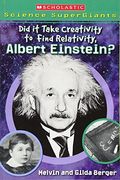 Did It Take Creativity to Find Relativity, Albert Einstein? (Scholastic Science Supergiants)