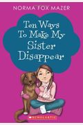 Ten Ways To Make My Sister Disappear