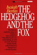 The Hedgehog And The Fox: An Essay On Tolstoy's View Of History