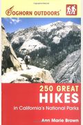 Foghorn Outdoors 250 Great Hikes in California's National Parks