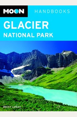 Moon Handbooks Glacier National Park Moon Handbooks Glacier National Park