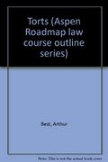 Torts: Aspen Roadmap Law Course Outline (Aspen Roadmap Law Course Outlines)