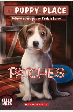 Patches (The Puppy Place #8): Where Every Puppy Finds A Home Volume 8 Patches (The Puppy Place #8): Where Every Puppy Finds A Home Volume 8