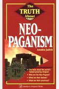 The Truth About Neo-Paganism The Truth About Neo-Paganism