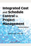 Integrated Cost And Schedule Control In Project Management, Second Edition