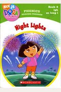 Nick Jr. Dora the Explorer: Night Lights (Book 8; Igh As Long I) (Phonics Reading Program)