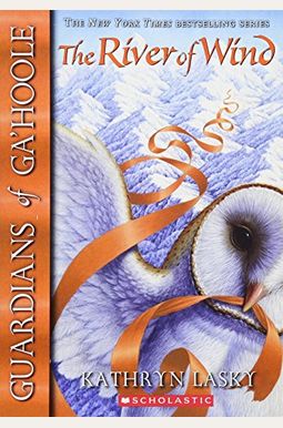 The River Of Wind (Guardians Of Ga'hoole, Book 13) The River Of Wind (Guardians Of Ga'hoole, Book 13)