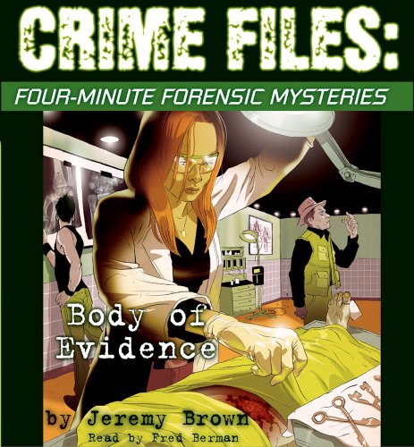 Crime Files: Four-Minute Forensic Mysteries: Body of Evidence - Audio