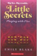 Playing With Fire (Little Secrets, Book 1)