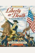 Liberty or Death: The American Revolution 1763-1783 (The American Story Series)