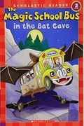 The Magic School Bus In The Bat Cave (Scholastic Reader, Level 2)