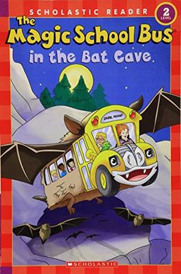 The Magic School Bus In The Bat Cave (Scholastic Reader, Level 2) The Magic School Bus In The Bat Cave (Scholastic Reader, Level 2)