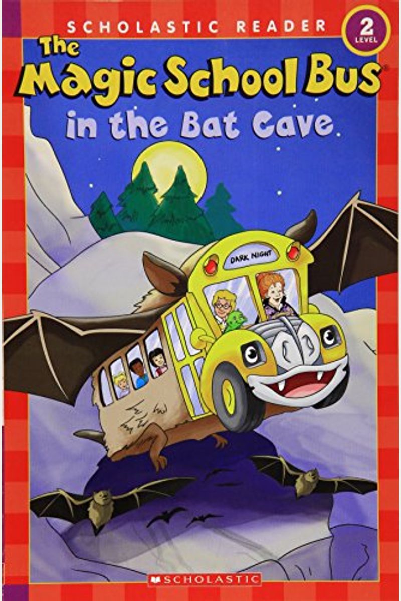The Magic School Bus In The Bat Cave (Scholastic Reader, Level 2)