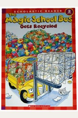 The Magic School Bus Gets Recycled (Scholasti The Magic School Bus Gets Recycled (Scholasti