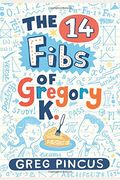The 14 Fibs Of Gregory K.