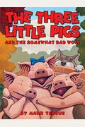 The Three Little Pigs And The Somewhat Bad Wolf (A Storyplay Book)