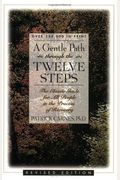 A Gentle Path Through The Twelve Steps: The Classic Guide For All People In The Process Of Recovery