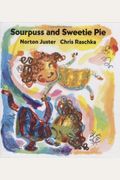 Sourpuss And Sweetie Pie