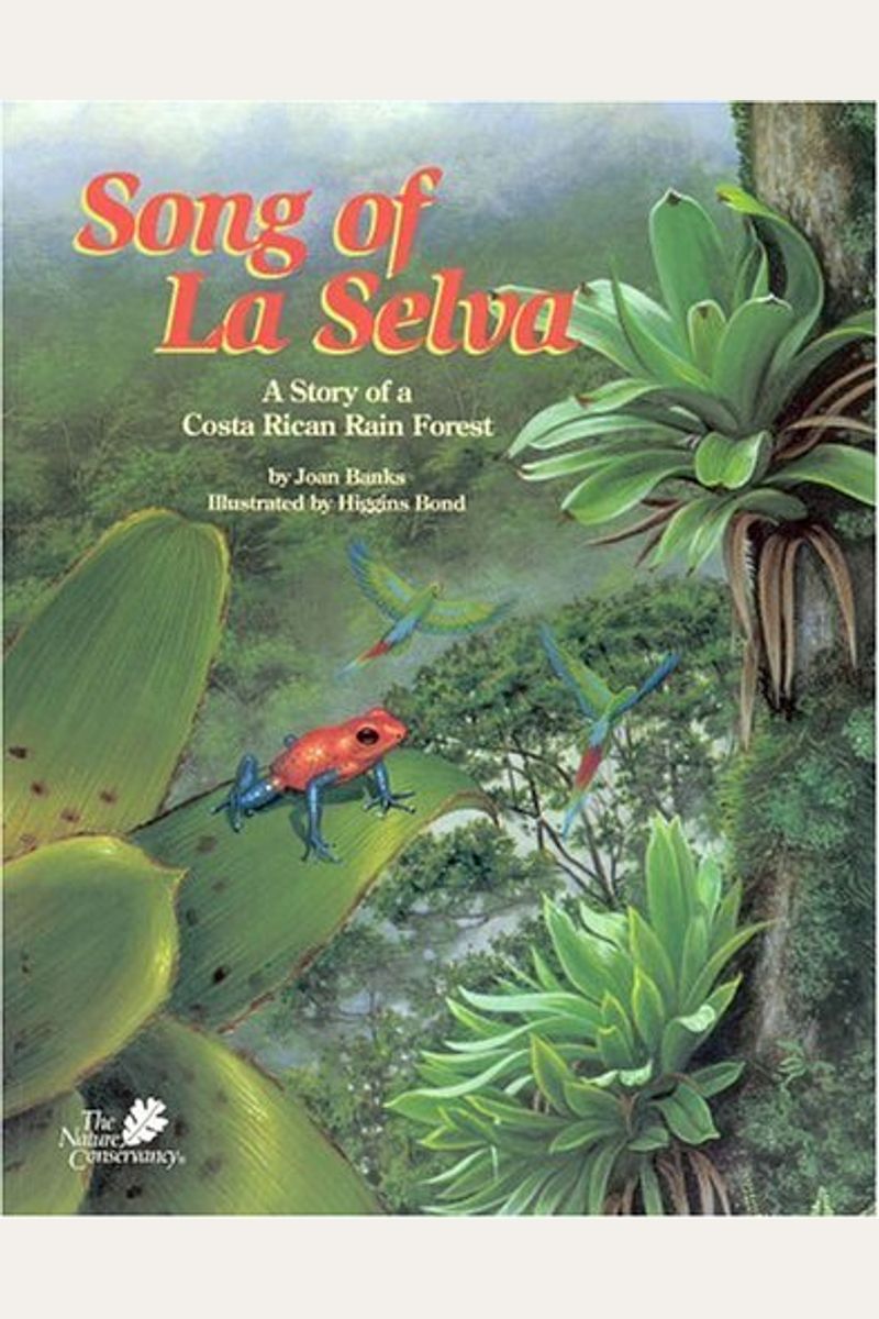 Song Of La Selva: A Story Of A Costa Rican Rain Forest