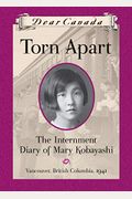 Torn Apart: The Internment Diary Of Mary Kobayashi (Dear Canada)