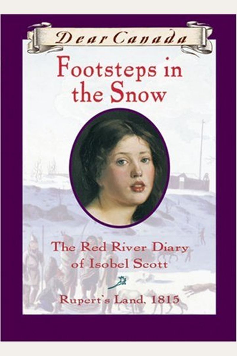 Footsteps In The Snow The Red River Diary Of Isobel Scott