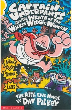 Captain Underpants And The Wrath Of The Wicked Wedgie Woman Captain Underpants And The Wrath Of The Wicked Wedgie Woman