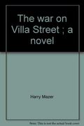 The War On Villa Street; A Novel