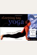 Sleeping Bag Yoga: Stretch! Relax! Energize! For Hikers, Bikers, and Paddlers