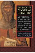 The Book Of Mystical Chapters: Meditations On The Soul's Ascent, From The Desert Fathers And Other Early Christian Contemplatives
