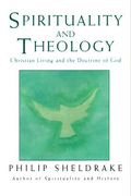 Spirituality and Theology: Christian Living and the Doctrine of God